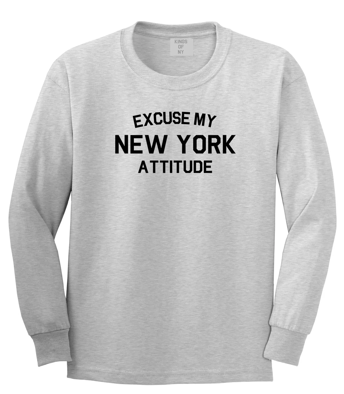 Excuse My New York Attitude Mens Long Sleeve T-Shirt