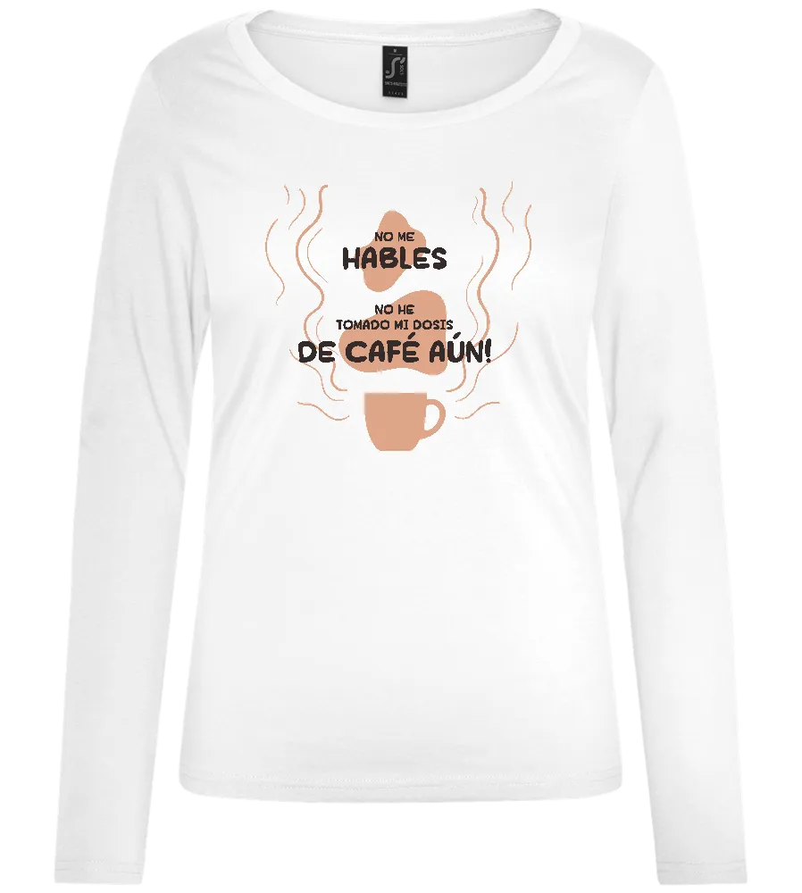 No Me Hables Design - Comfort women's long sleeve t-shirt